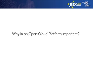 Why is an Open Cloud Platform important?

 