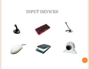 INPUT DEVICES
 
