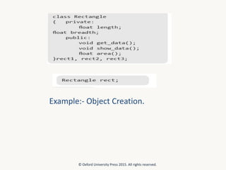 Example:- Object Creation.
© Oxford University Press 2015. All rights reserved.
 