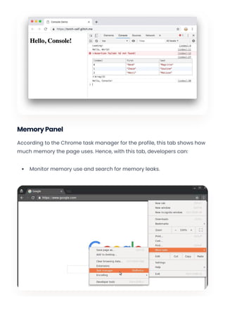 Memory Panel
According to the Chrome task manager for the profile, this tab shows how
much memory the page uses. Hence, with this tab, developers can:
Monitor memory use and search for memory leaks.
Convert web pages and HTML files to PDF in your applications with the Pdfcrowd HTML to PDF API Printed with Pdfcrowd.com
 
