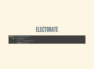 ELECTORATE
(defn uk-electorate []
(->> (uk-data)
(i/$ "Electorate")
(remove nil?))
 