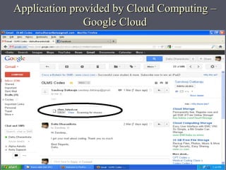 Application provided by Cloud Computing –
Google Cloud

 