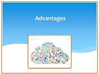 Advantages
 