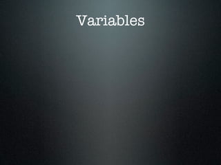 Variables
 