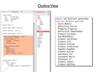 Outline View


          module nwl-Outliner.generated
          outliner Default outliner
            Start.Module
            Definition.Entity
            Property.Property
            Definition.TemplateDef
            Element.CallArgs
            Exp.MethodCall
            Element.CallElems
            Element.Call
            Element.ForElem
            Element.ForAllElem
            PageRef.PageRef
            Element.Action
            Statement.For
            Statement.While
            Statement.If
            Element.Submit
            Element.XmlElem
 