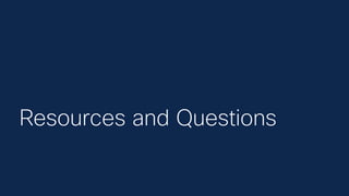 © 2023 Cisco and/or its affiliates. All rights reserved. 30
Resources and Questions
 