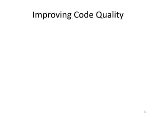 Improving Code Quality
21
 