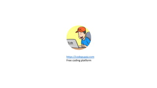 https://codeguppy.com
Free coding platform
 