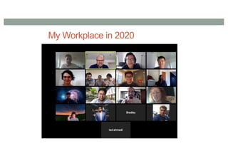 My Workplace in 2020
 