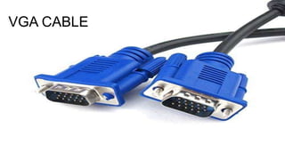 VGA CABLE
 