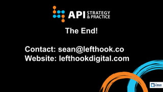 The End!
Contact: sean@lefthook.co
Website: lefthookdigital.com
 