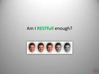 Am I RESTfull enough?
 