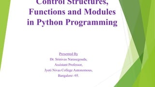 Control structures functions and modules in python programming
