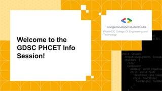 Welcome to the
GDSC PHCET Info
Session!
Pillai HOC College Of Engineering and
Technology
 