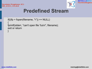 Predefined Stream if((ifp = fopen(filename, &quot;r&quot;)) == NULL) { fprintf(stderr, &quot;can't open file %s\n&quot;, filename); exit or return } 