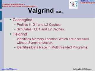 Cachegrind Profiles I1,D1 and L2 Caches. Simulates I1,D1 and L2 Caches. Helgrind Idenitifies Memory Location Which are accessed without Synchronization. Identifies Data Race in Multithreaded Programs. Valgrind  cont… 