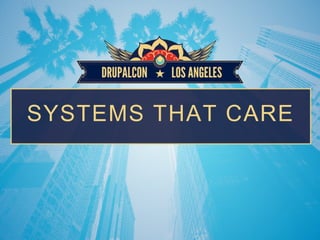 SYSTEMS THAT CARE
 