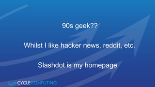 90s geek?? 
Whilst I like hacker news, reddit, etc. 
Slashdot is my homepage 
 