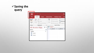 Saving the
query
 