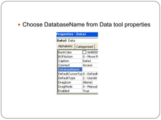  Choose DatabaseName from Data tool properties
 