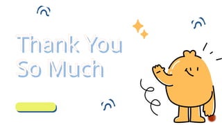 Thank You
So Much
Thank You
So Much
 