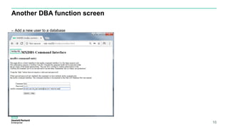 Another DBA function screen
– Add a new user to a database
16
 