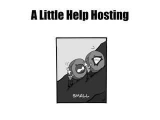 A Little Help Hosting
 