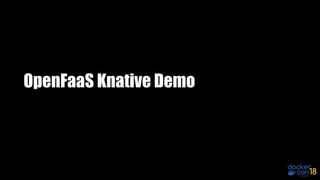 OpenFaaS Knative Demo
 
