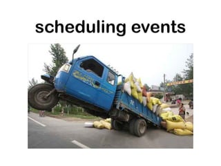 scheduling events
 
