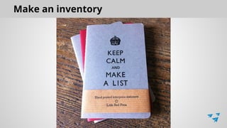 Make an inventory

 