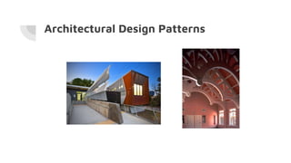Architectural Design Patterns
 