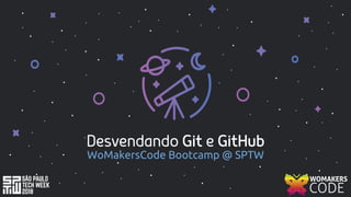 WoMakersCode Bootcamp @ SPTW
 