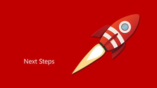 Next Steps
 