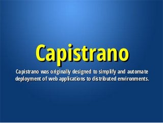 Capistrano

Capistrano was originally designed to simplify and automate
deployment of web applications to distributed environments.

 