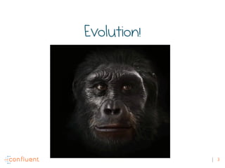 3
Evolution!
 