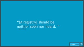 –Earl Milford
“[A registry] should be
neither seen nor heard. ”
 