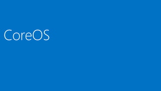 CoreOS
 