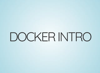 DOCKERINTRO
 
