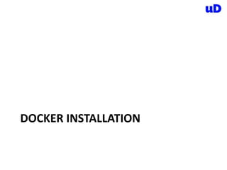 DOCKER INSTALLATION
 