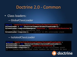 • Class loaders:
– GlobalClassLoader
– IsolatedClassLoader
 