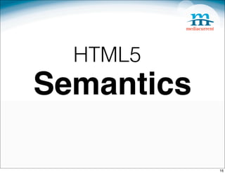 HTML5
Semantics

            16
 