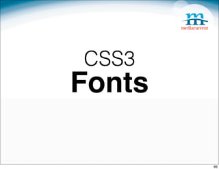 CSS3
Fonts

        86
 