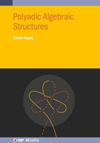 Steven Duplij, "Polyadic Algebraic Structures", book Front matter