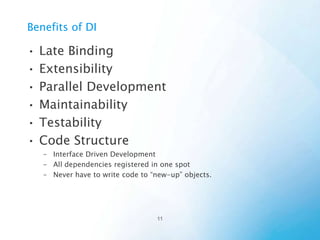 DI Myths
• Not just relevant for late binding.
• Not just relevant for unit testing.
• Is not just a Service Locator.

 