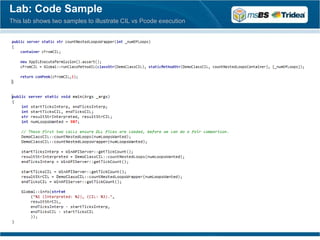 Lab: Code Sample
This lab shows two samples to illustrate CIL vs Pcode execution
 