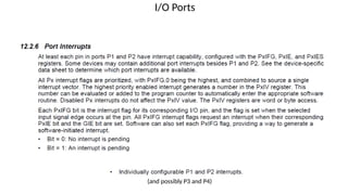 I/O Ports
(and possibly P3 and P4)
 