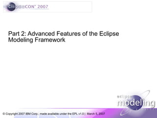 Part 2: Advanced Features of the Eclipse Modeling Framework 