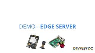 DEMO - EDGE SERVER
 