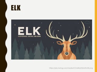ELK
https://pbs.twimg.com/media/CCAkRqVXIAA9cDE.png
 