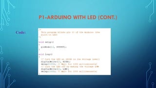 P1-ARDUINO WITH LED (CONT.)
Code:
 